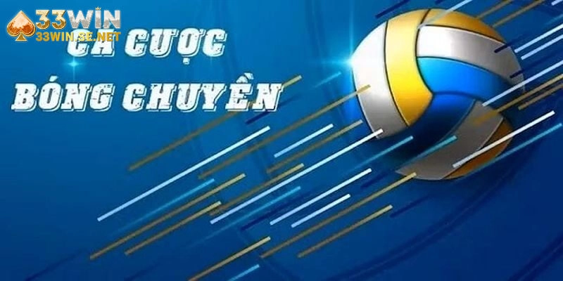 Cá Cược Bóng Chuyền 33WIN – Sân Chơi Lý Tưởng Cho Bet Thủ