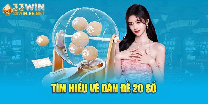 Dàn Đề 20 Số – Giải Pháp Tối Ưu Nhất Cho Người Chơi Cá Cược