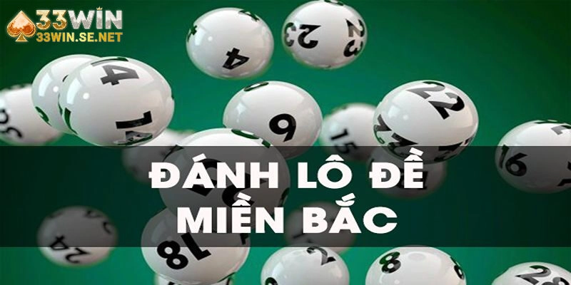 Lô Đề Miền Bắc – Cách Chơi Và Những Lưu Ý Cần Biết
